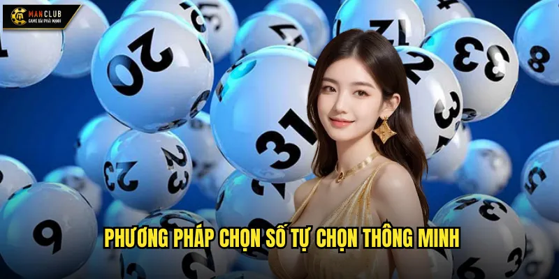 Xổ số tự chọn manclub chủ động kiểm soát số phận may mắn 3 Phương pháp chọn số tự chọn thông minh